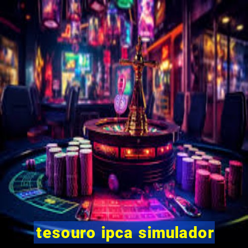 tesouro ipca simulador